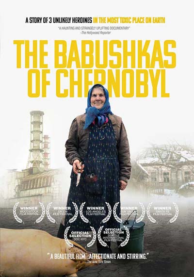 The Babushkas of Chernobyl – 4:40 pm UNS – 96 min.